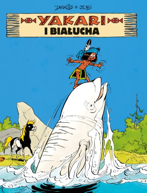 Yakari i białucha. Yakari. Tom 21 Yakari i białucha. Yakari. Tom 21
