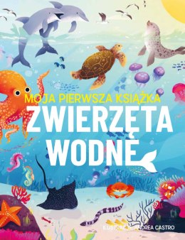 Zwierzęta wodne. Moja pierwsza książka