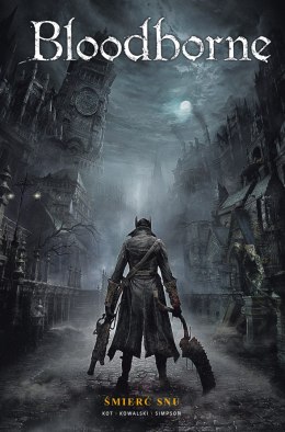 Bloodborne. Śmierć snu. Tom 1