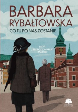 Co tu po nas zostanie. Saga Bez pożegnania. Tom 8 wyd. 2025