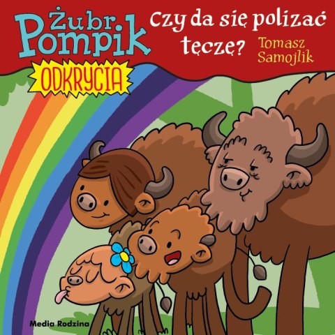 Czy da się polizać tęczę? Żubr Pompik. Odkrycia