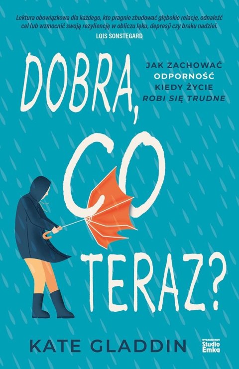 Dobra, co teraz? Jak zachować odporność, kiedy życie robi się trudne