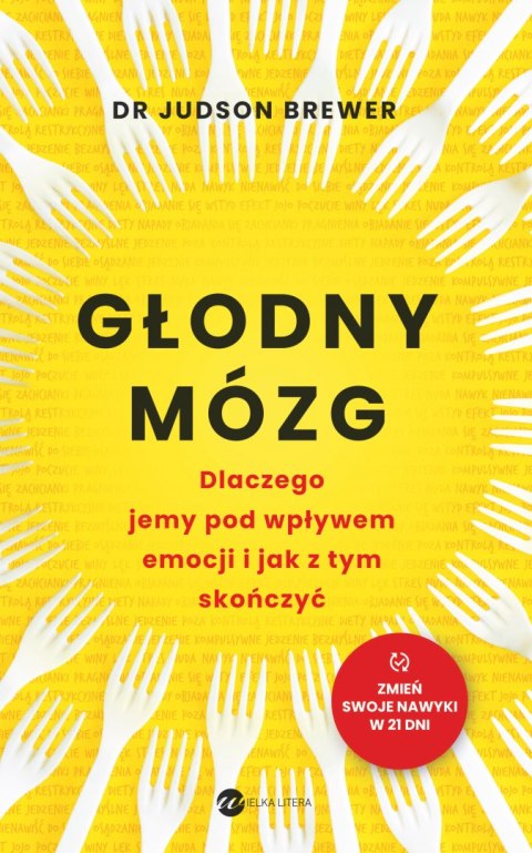 Głodny mózg. Dlaczego jemy pod wpływem emocji i jak z tym skończyć