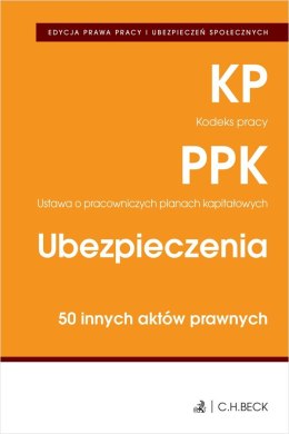 Kodeks pracy. Pracownicze plany kapitałowe. Ubezpieczenia. 50 innych aktów prawnych wyd. 5