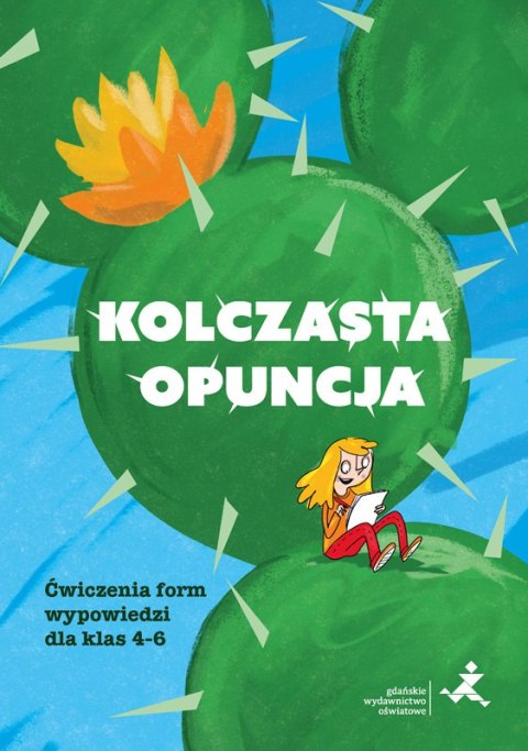 Kolczasta opuncja. Ćwiczenia form wypowiedzi dla klas 4-6