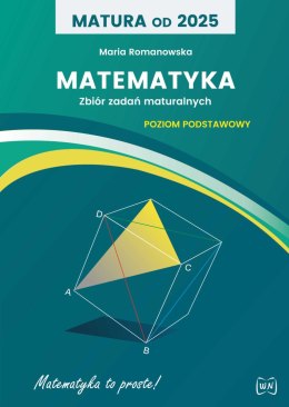 Matura od 2025 Matematyka Zbiór zadań Poziom podstawowy