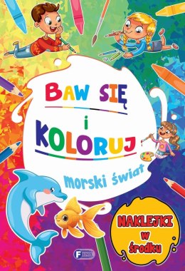 Morski świat. Baw się i koloruj