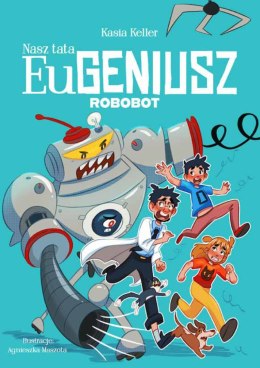 Nasz tata Eugeniusz. Robobot