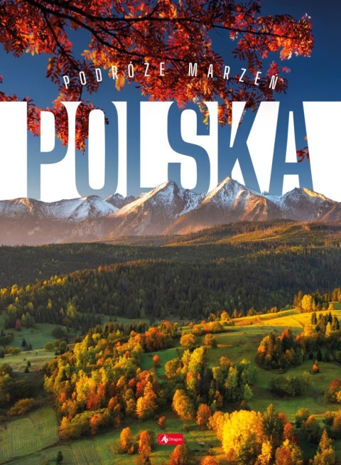 Polska. Podróże marzeń