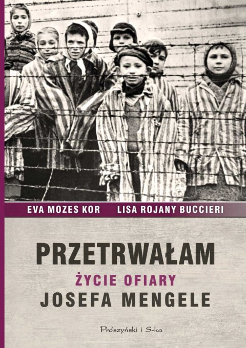 Przetrwałam. Życie ofiary Josefa Mengele