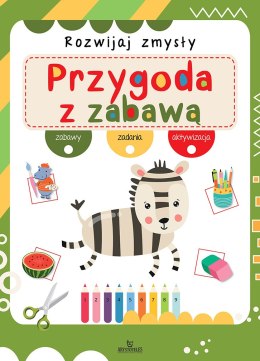 Przygoda z zabawą. Rozwijaj zmysły