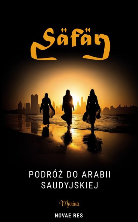 Safar. Podróż do Arabii Saudyjskiej