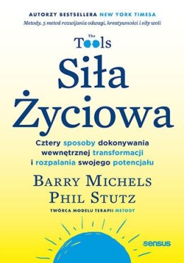 Siła Życiowa. Cztery sposoby dokonywania wewnętrznej transformacji i rozpalania swojego potencjału