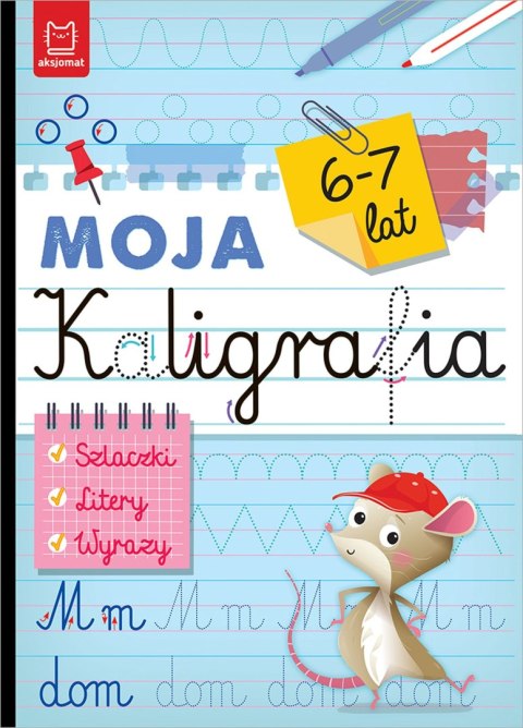 Szlaczki. Litery. Wyrazy. Moja kaligrafia 6-7 lat