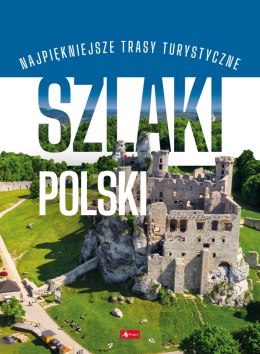 Szlaki Polski. Podróże marzeń