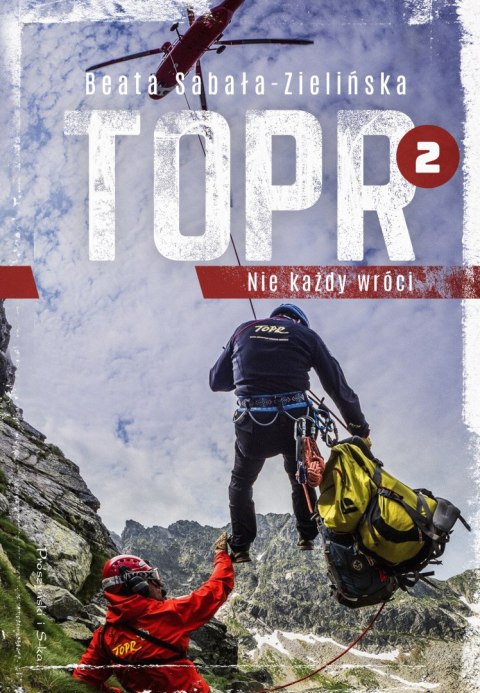 TOPR 2. Nie każdy wróci wyd. 2025 TOPR 2. Nie każdy wróci wyd. 2025