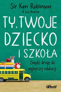 Ty, Twoje dziecko i szkoła. Znajdź drogę do najlepszej edukacji