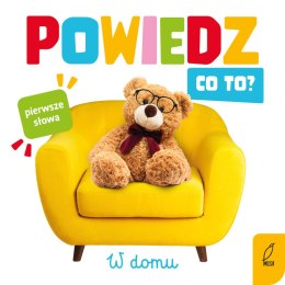 W domu. Powiedz co to?