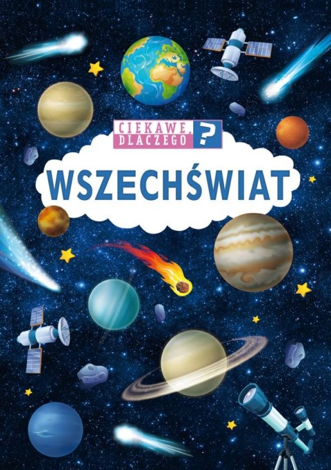 Wszechświat. Ciekawe, dlaczego?