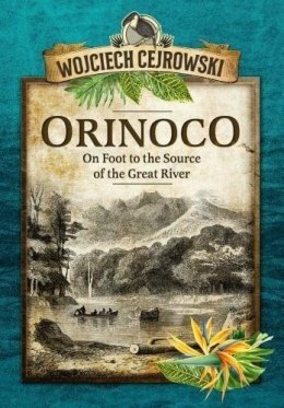 Orinoco. On Foot to the Source wer. angielska