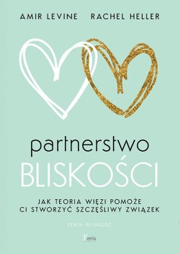 Partnerstwo bliskości. Jak teoria więzi pomoże ci stworzyć szczęśliwy związek wyd. 2