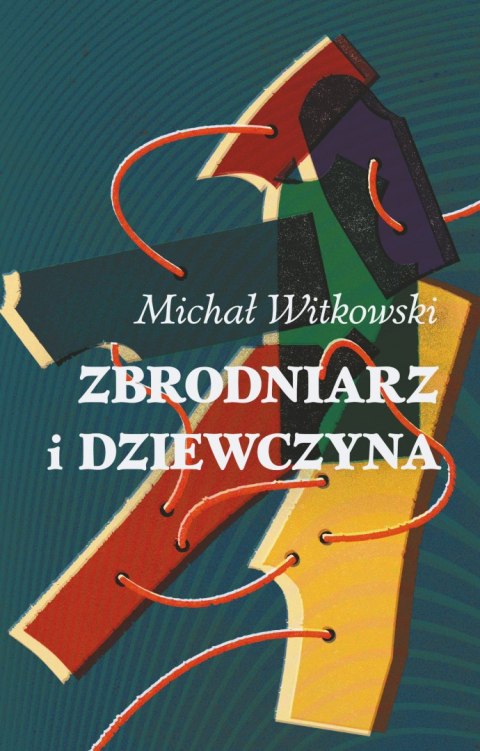 Zbrodniarz i dziewczyna Zbrodniarz i dziewczyna