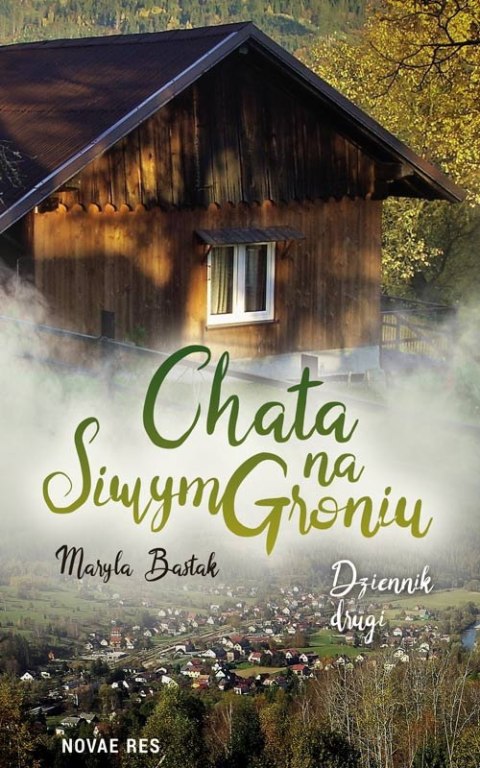 Chata na Siwym Groniu. Dziennik Drugi Chata na Siwym Groniu. Dziennik Drugi