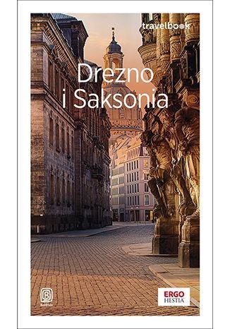 Drezno i Saksonia. Travelbook wyd. 4 Drezno i Saksonia. Travelbook wyd. 4