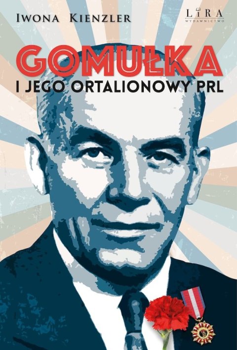 Gomułka i jego ortalionowy PRL Gomułka i jego ortalionowy PRL
