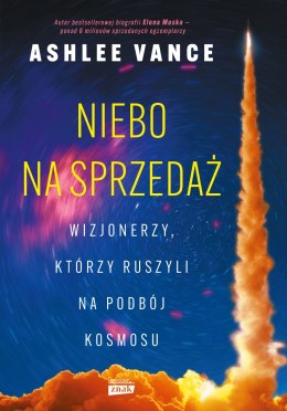 Niebo na sprzedaż. Wizjonerzy, którzy ruszyli na podbój kosmosu