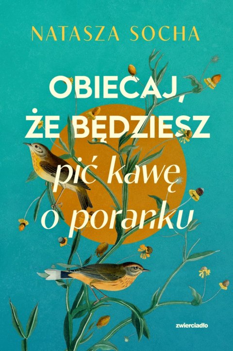 Obiecaj, że będziesz pić kawę o poranku Obiecaj, że będziesz pić kawę o poranku
