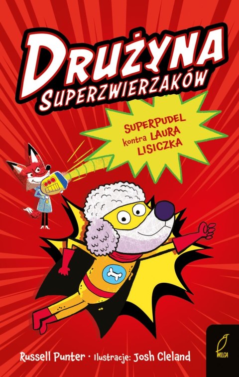 Superpudel kontra Laura Lisiczka. Drużyna Superzwierzaków. Tom 2 Superpudel kontra Laura Lisiczka. Drużyna Superzwierzaków. Tom 2
