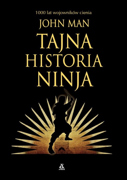 Tajna historia ninja. 1000 lat wojowników cienia Tajna historia ninja. 1000 lat wojowników cienia