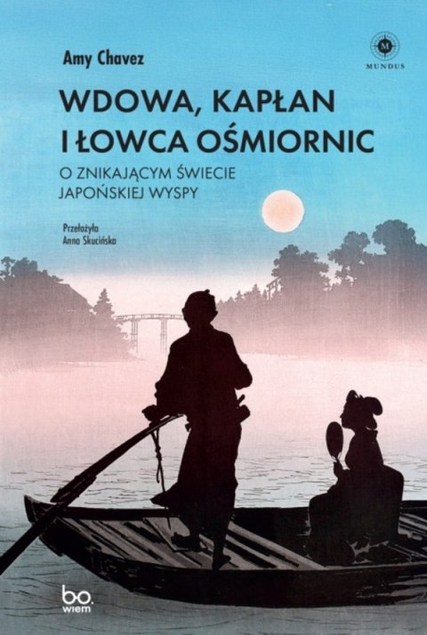Wdowa, Kapłan i Łowca Ośmiornic. O znikającym świecie japońskiej wyspy Wdowa, Kapłan i Łowca Ośmiornic. O znikającym świecie japońskiej wyspy