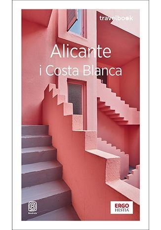 Alicante i Costa Blanca. Travelbook wyd. 4 Alicante i Costa Blanca. Travelbook wyd. 4