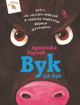 Byk jak byk. Rzecz nie całkiem poważna o poważnych błędach językowych wyd. 4