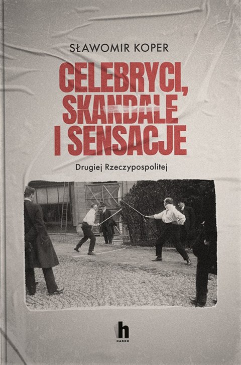 Celebryci, skandale i sensacje II Rzeczypospolitej Celebryci, skandale i sensacje II Rzeczypospolitej