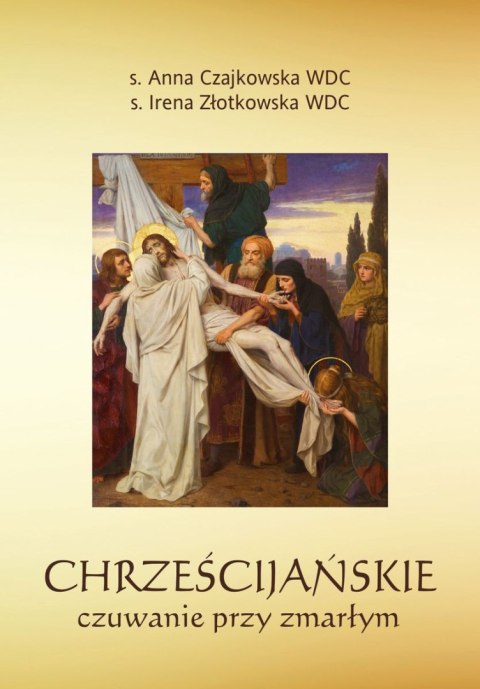 Chrześcijańskie czuwanie przy zmarłym Chrześcijańskie czuwanie przy zmarłym