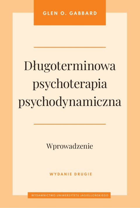 Długoterminowa psychoterapia psychodynamiczna. Wprowadzenie wyd. 2 Długoterminowa psychoterapia psychodynamiczna. Wprowadzenie wyd. 2