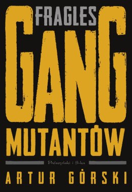 Fragles. Gang Mutantów. Polscy gangsterzy