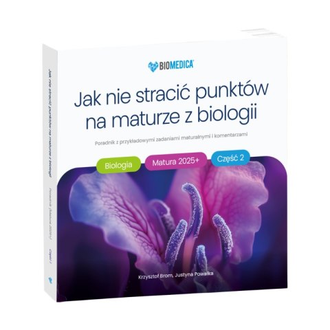 Jak nie stracić punktów na maturze z biologii 2025+ cz. 2 - poradnik z przykładowymi zadaniami maturalnymi i komentarzami Jak nie stracić punktów na maturze z biologii 2025+ cz. 2 - poradnik z przykładowymi zadaniami maturalnymi i komentarzami