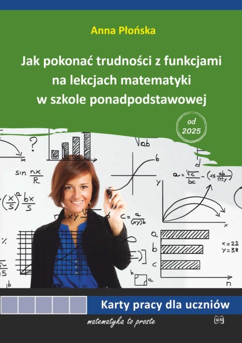 Jak pokonać trudności z funkcjami na lekcjach matematyki w szkole ponadpodstawowej karty pracy Jak pokonać trudności z funkcjami na lekcjach matematyki w szkole ponadpodstawowej karty pracy