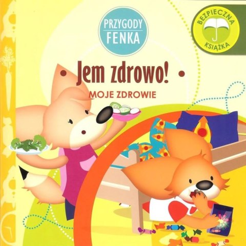 Jem zdrowo moje zdrowie Przygody Fenka Jem zdrowo moje zdrowie Przygody Fenka