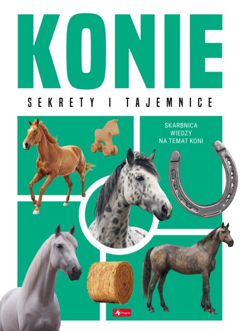 Konie. Sekrety i tajemnice Konie. Sekrety i tajemnice