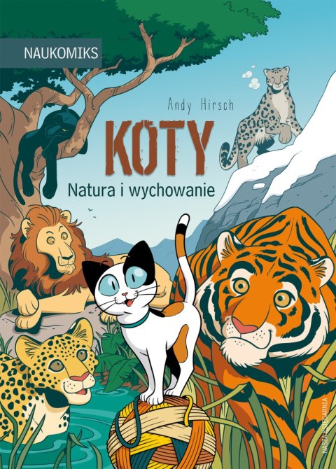 Koty - natura i wychowanie. Naukomiks wyd. 2025 Koty - natura i wychowanie. Naukomiks wyd. 2025
