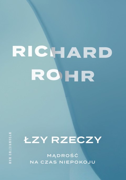 Łzy rzeczy. Mądrość na czas niepokoju Łzy rzeczy. Mądrość na czas niepokoju