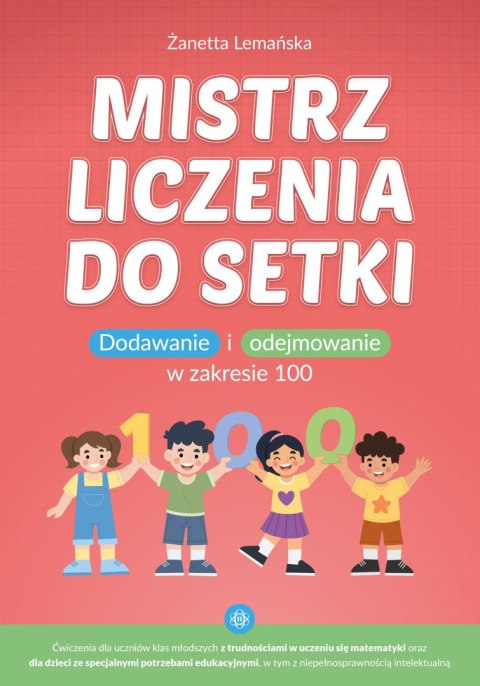 Mistrz liczenia do setki dodawanie i odejmowanie w zakresie 100 Mistrz liczenia do setki dodawanie i odejmowanie w zakresie 100
