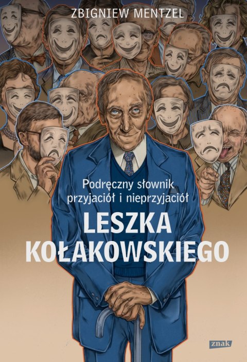 Podręczny słownik przyjaciół i nieprzyjaciół Leszka Kołakowskiego Podręczny słownik przyjaciół i nieprzyjaciół Leszka Kołakowskiego