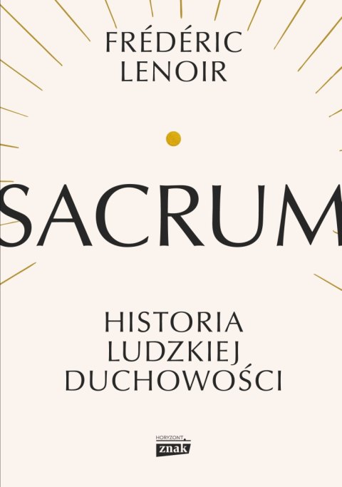 Sacrum. Historia ludzkiej duchowości Sacrum. Historia ludzkiej duchowości