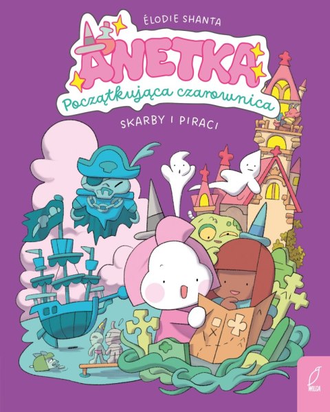 Skarby i piraci. Anetka. Początkująca czarownica. Tom 2 Skarby i piraci. Anetka. Początkująca czarownica. Tom 2